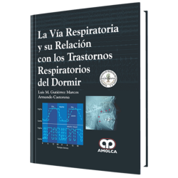 La Vía Respiratoria y su Relación con los Trastornos Respiratorios del Dormir