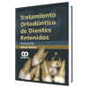 Tratamiento Ortodóntico de los Dientes Retenidos. 3 Edición