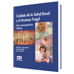 Cuidado de la Salud Bucal y el Anciano Frágil, Una perspectiva clínica